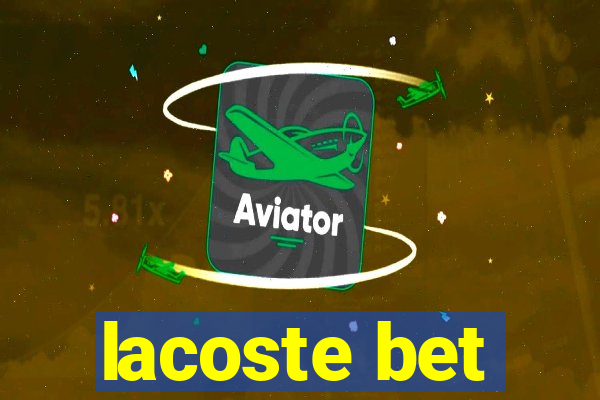 lacoste bet